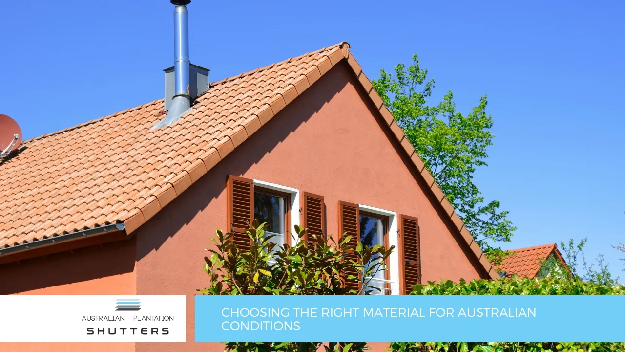 Choosing the Right Material for Australian Conditions